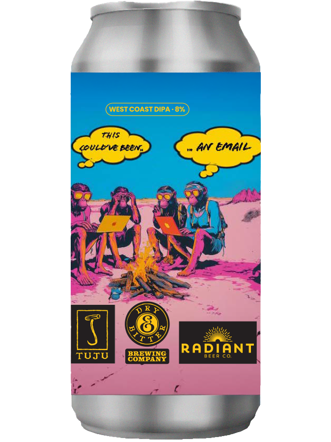 This Could Have Been An Email | West Coast DIPA